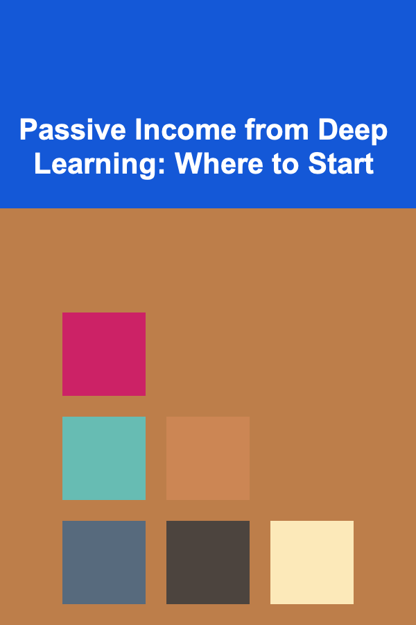Passive Income from Deep Learning: Where to Start
