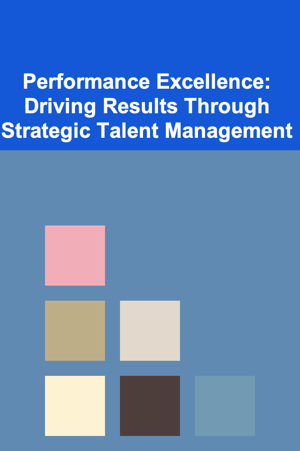 Performance Excellence: Driving Results Through Strategic Talent Management