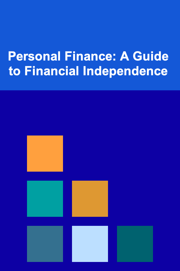 Personal Finance: A Guide to Financial Independence