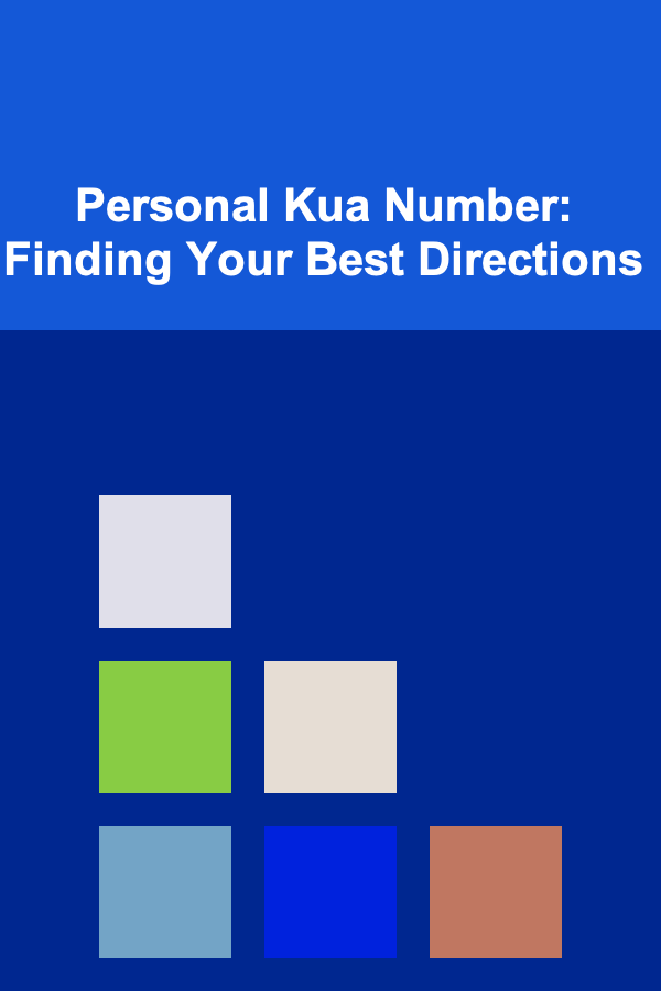 Personal Kua Number: Finding Your Best Directions