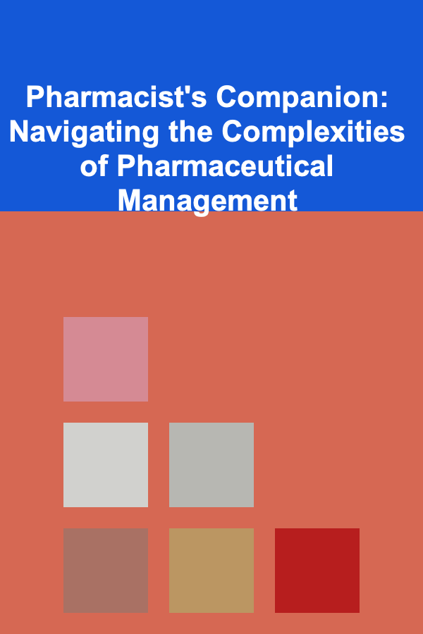 Pharmacist's Companion: Navigating the Complexities of Pharmaceutical Management
