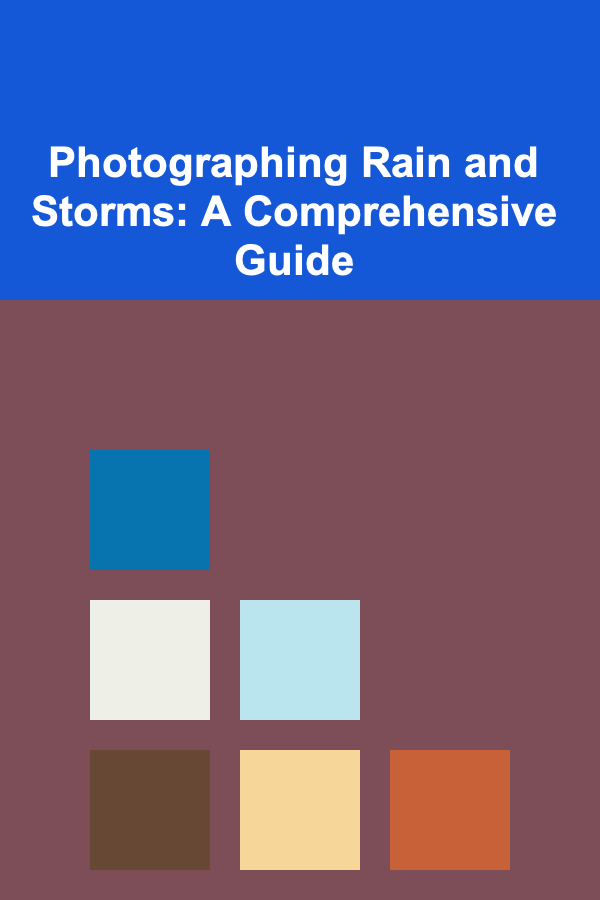 Photographing Rain and Storms: A Comprehensive Guide