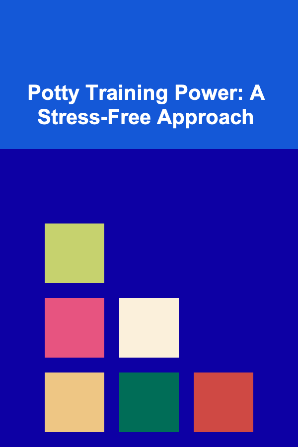 Potty Training Power: A Stress-Free Approach