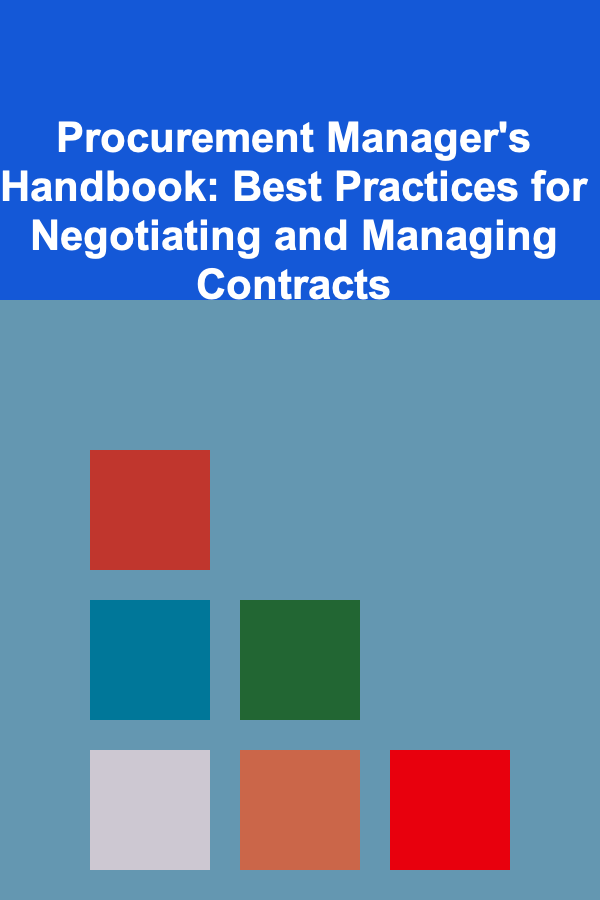 Procurement Manager's Handbook: Best Practices for Negotiating and Managing Contracts