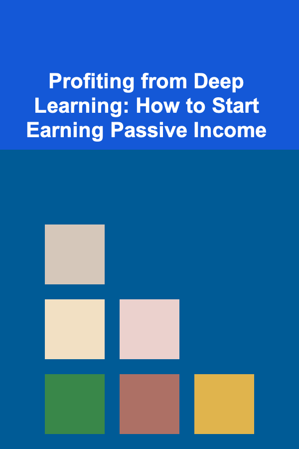 Profiting from Deep Learning: How to Start Earning Passive Income