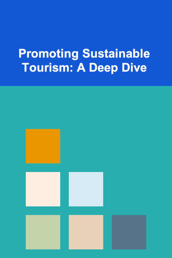 Promoting Sustainable Tourism: A Deep Dive
