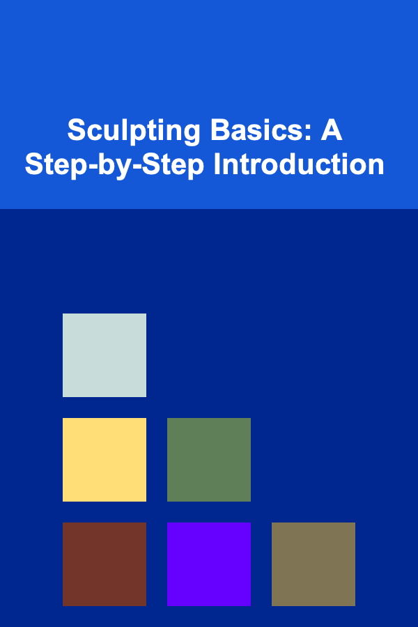Sculpting Basics: A Step-by-Step Introduction
