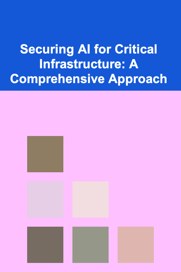 Securing AI for Critical Infrastructure: A Comprehensive Approach