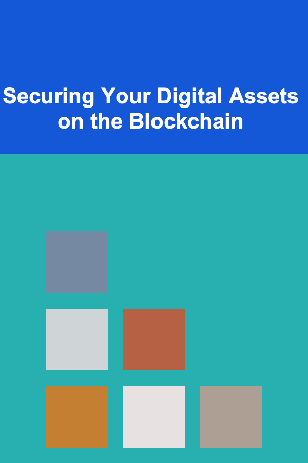 Securing Your Digital Assets on the Blockchain