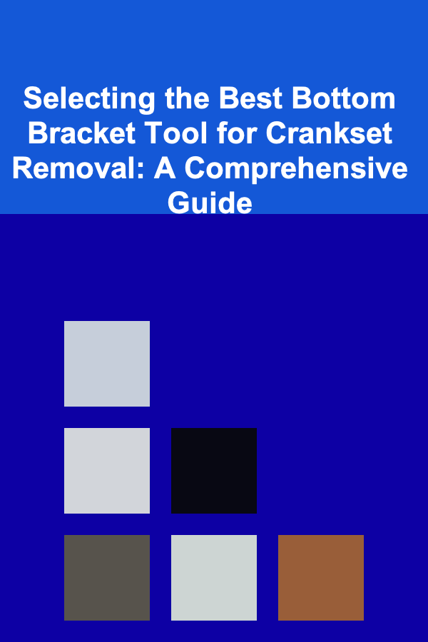 Selecting the Best Bottom Bracket Tool for Crankset Removal: A Comprehensive Guide