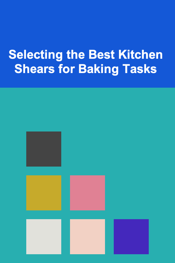 Selecting the Best Kitchen Shears for Baking Tasks
