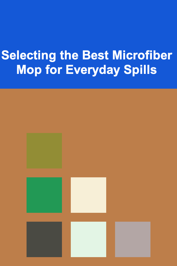 Selecting the Best Microfiber Mop for Everyday Spills
