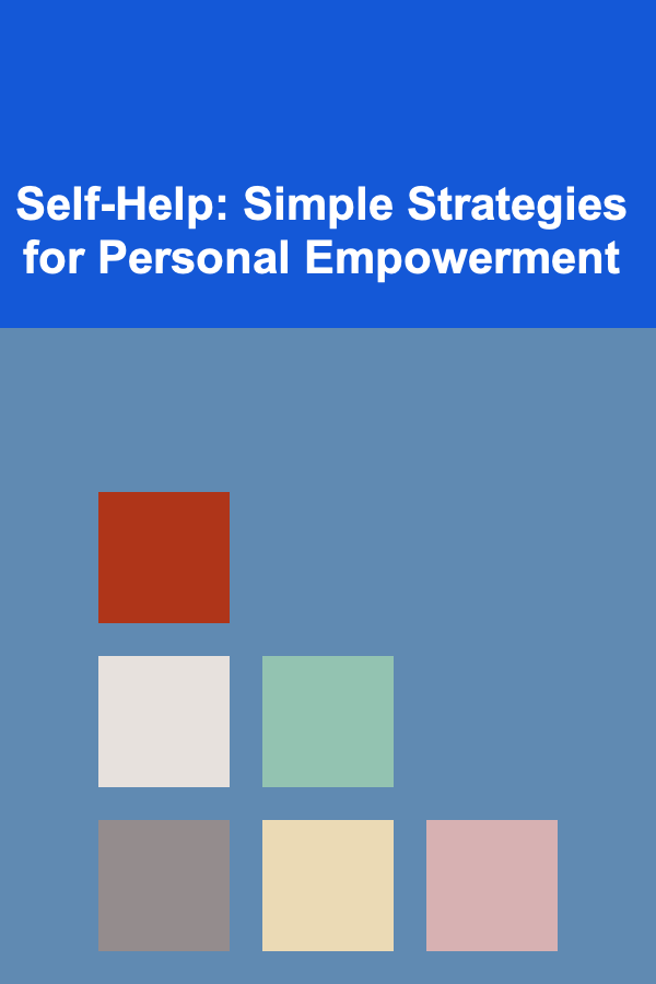 Self-Help: Simple Strategies for Personal Empowerment
