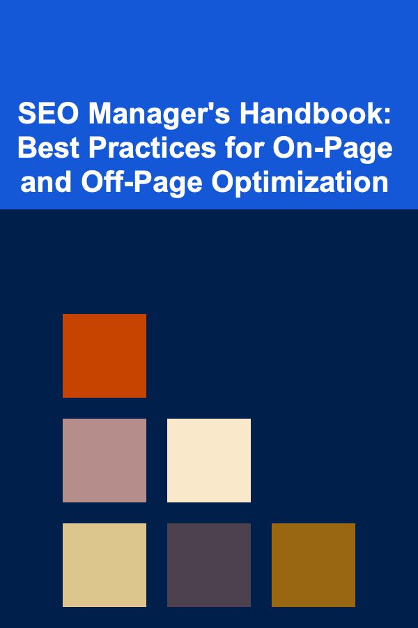 SEO Manager's Handbook: Best Practices for On-Page and Off-Page Optimization