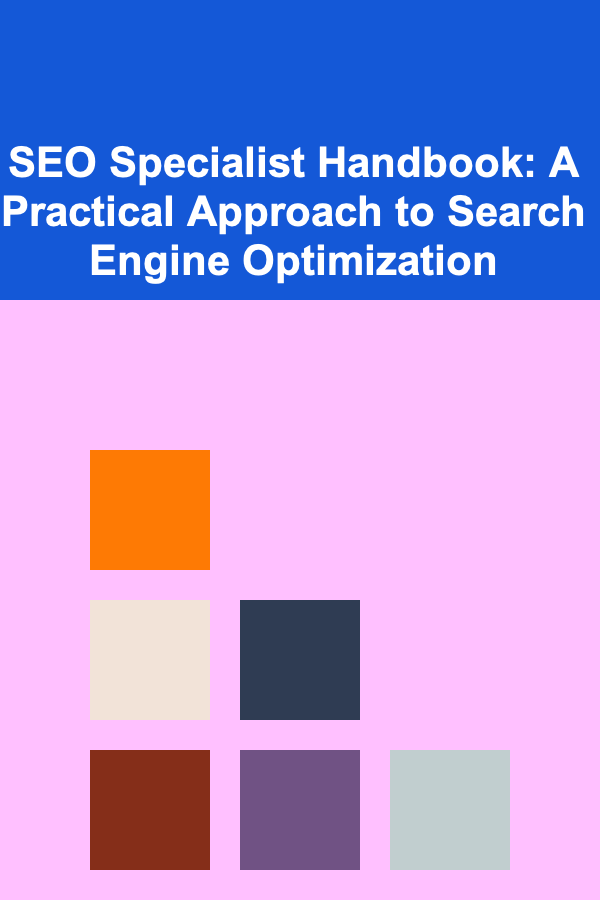 SEO Specialist Handbook: A Practical Approach to Search Engine Optimization