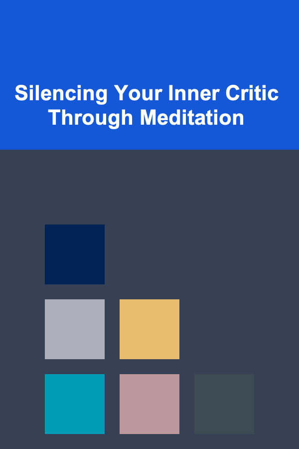 Silencing Your Inner Critic Through Meditation