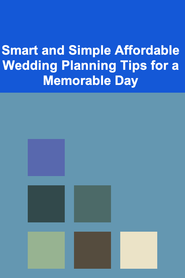 Smart and Simple Affordable Wedding Planning Tips for a Memorable Day