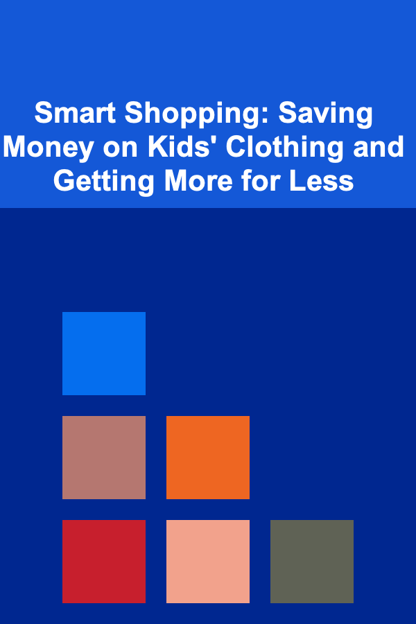 Smart Shopping: Saving Money on Kids' Clothing and Getting More for Less