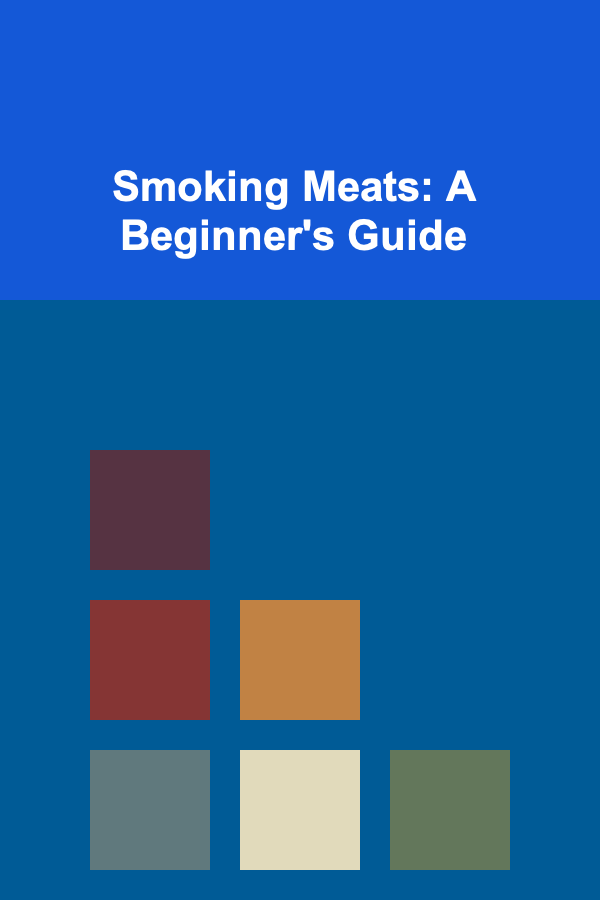Smoking Meats: A Beginner's Guide