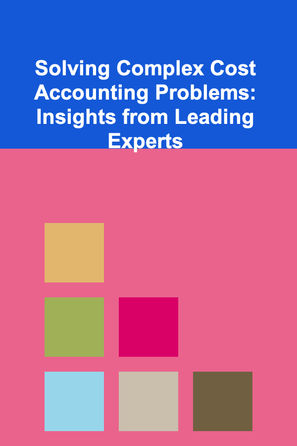 Solving Complex Cost Accounting Problems: Insights from Leading Experts