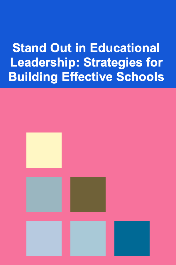 Stand Out in Educational Leadership: Strategies for Building Effective Schools