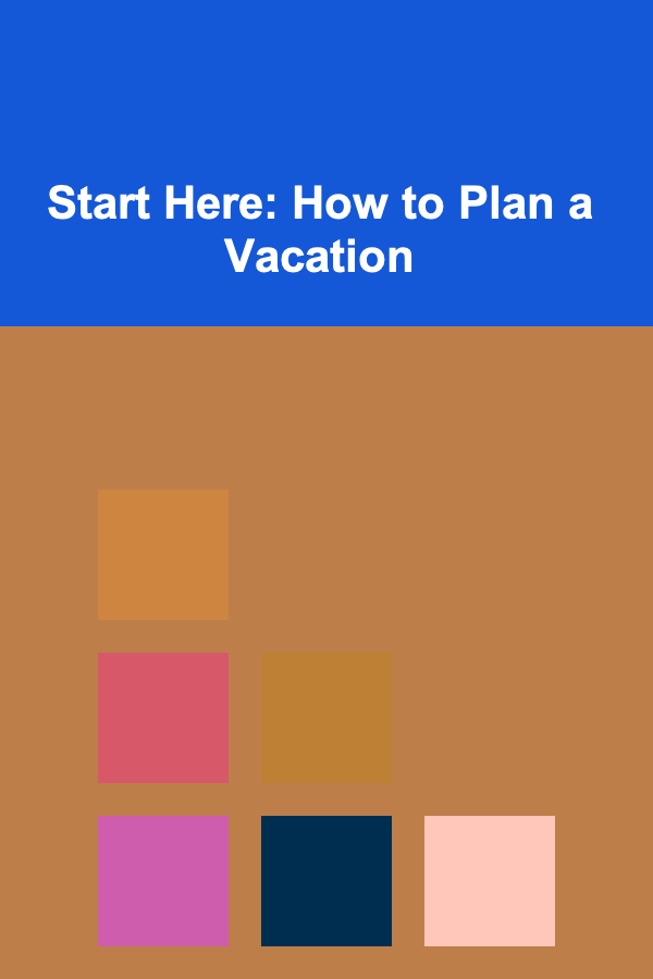 Start Here: How to Plan a Vacation