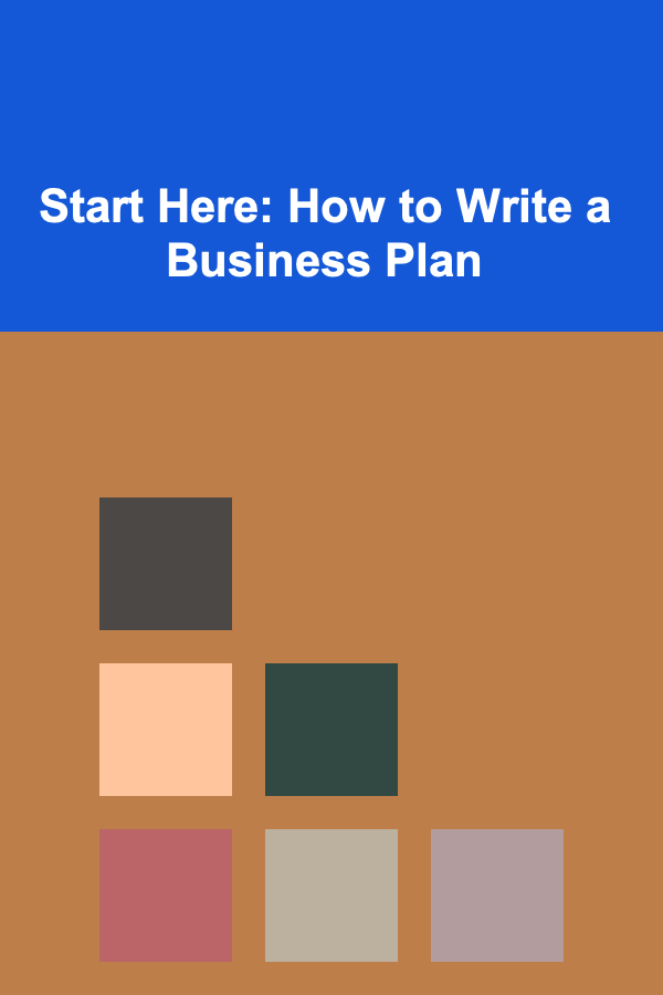 Start Here: How to Write a Business Plan