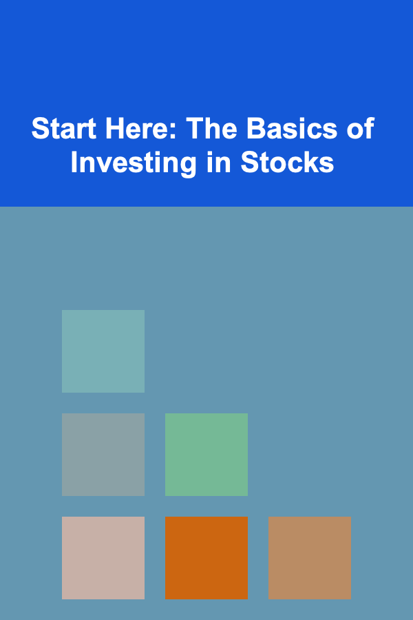 Start Here: The Basics of Investing in Stocks