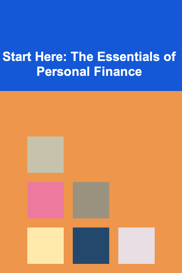 Start Here: The Essentials of Personal Finance