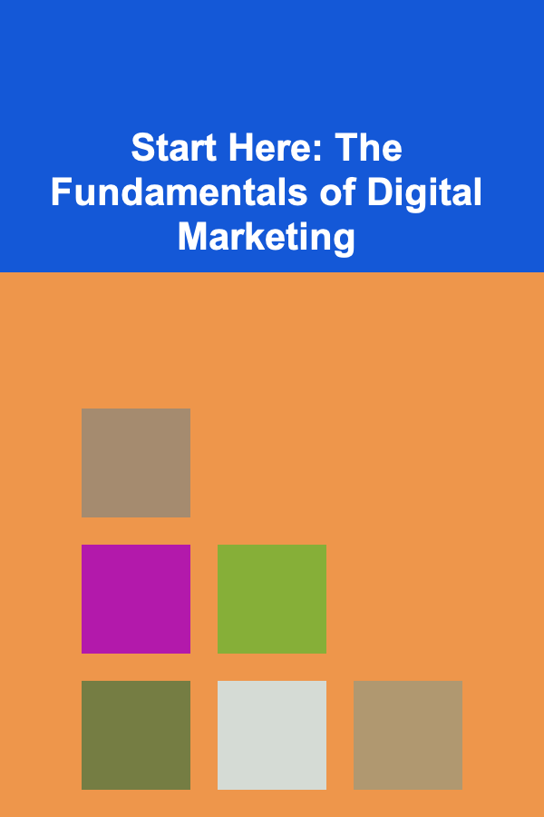 Start Here: The Fundamentals of Digital Marketing