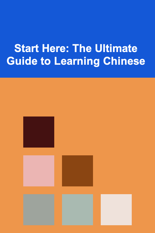 Start Here: The Ultimate Guide to Learning Chinese