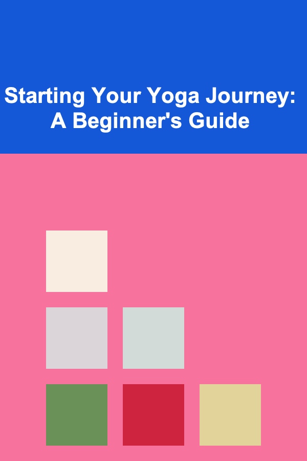 Starting Your Yoga Journey: A Beginner's Guide