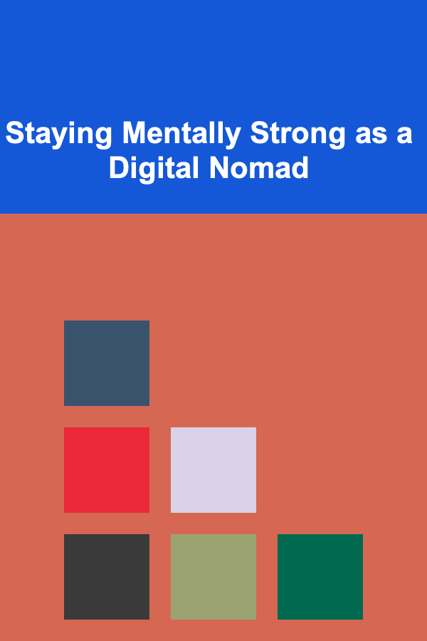 Staying Mentally Strong as a Digital Nomad