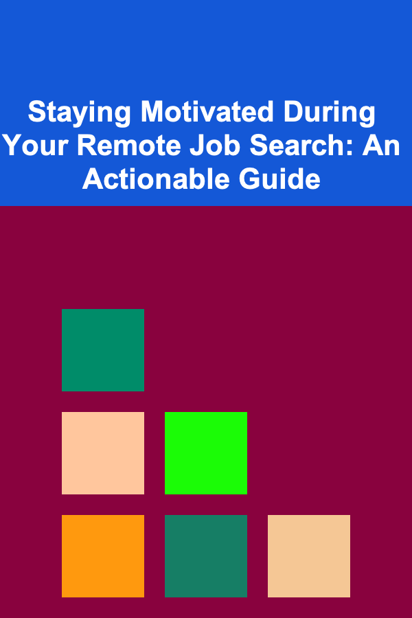 Staying Motivated During Your Remote Job Search: An Actionable Guide