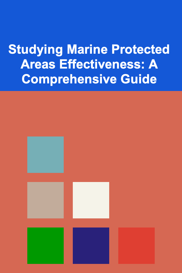 Studying Marine Protected Areas Effectiveness: A Comprehensive Guide