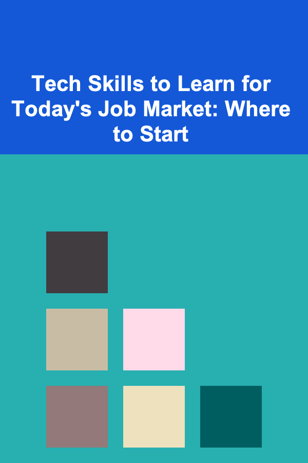 Tech Skills to Learn for Today's Job Market: Where to Start