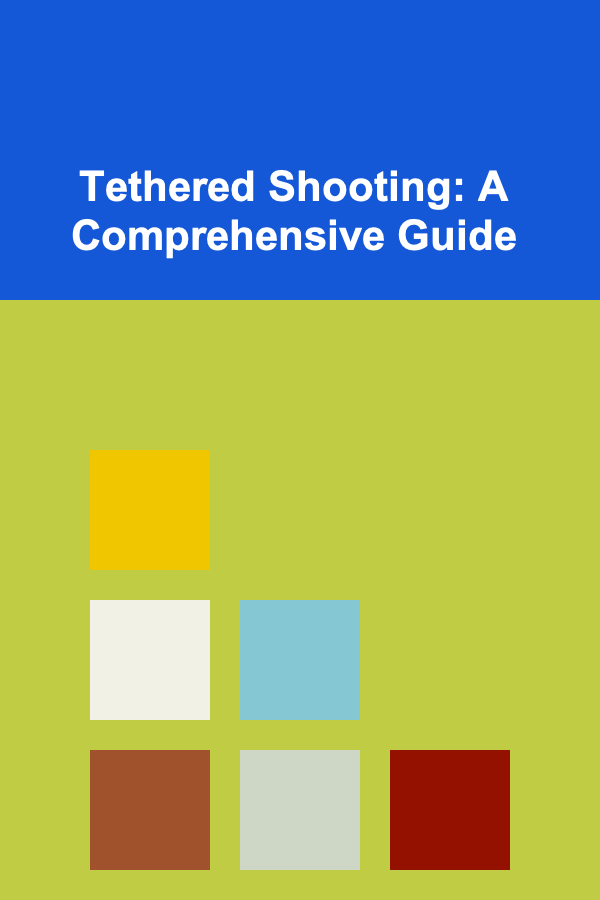 Tethered Shooting: A Comprehensive Guide
