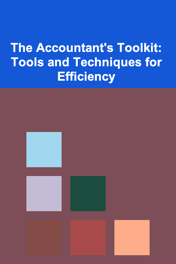 The Accountant's Toolkit: Tools and Techniques for Efficiency