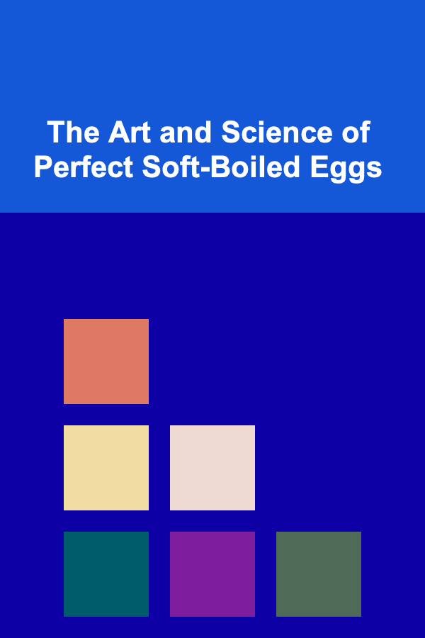 The Art and Science of Perfect Soft-Boiled Eggs