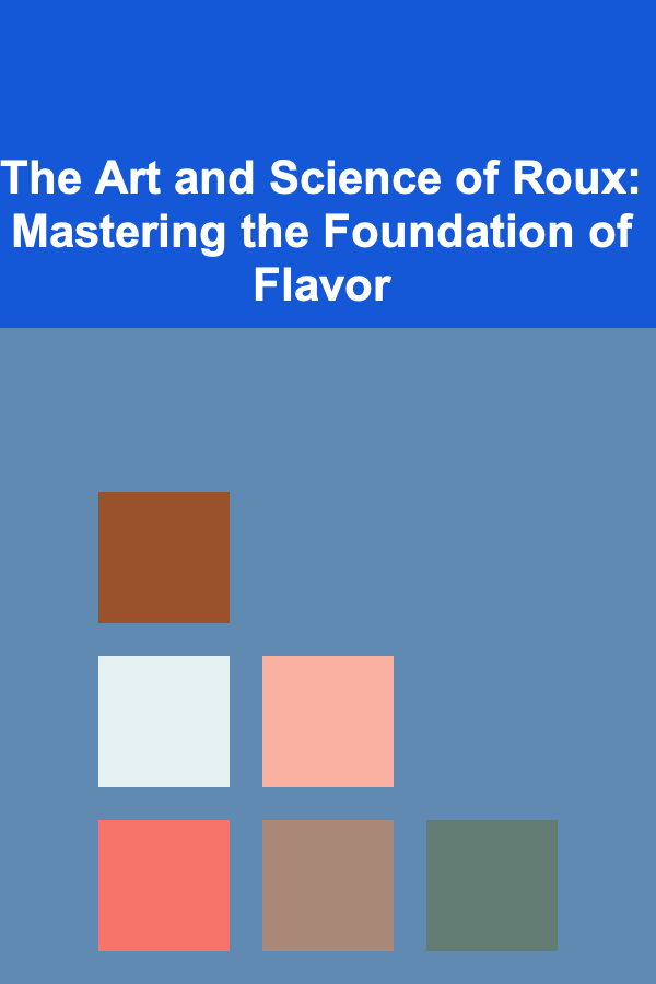 The Art and Science of Roux: Mastering the Foundation of Flavor