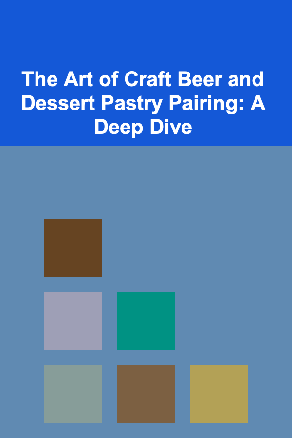 The Art of Craft Beer and Dessert Pastry Pairing: A Deep Dive