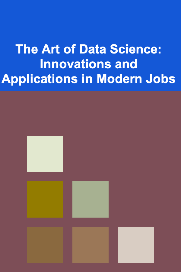 The Art of Data Science: Innovations and Applications in Modern Jobs