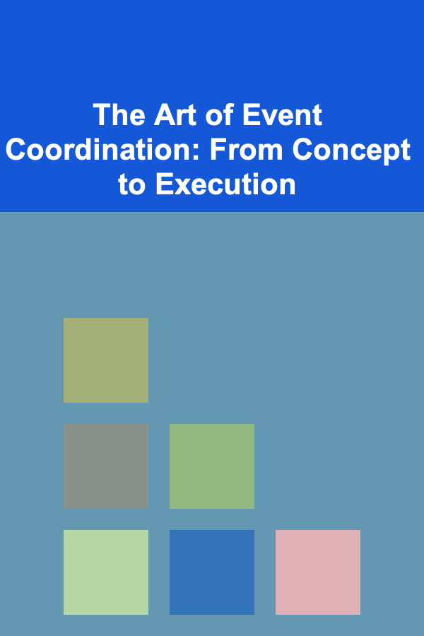 The Art of Event Coordination: From Concept to Execution