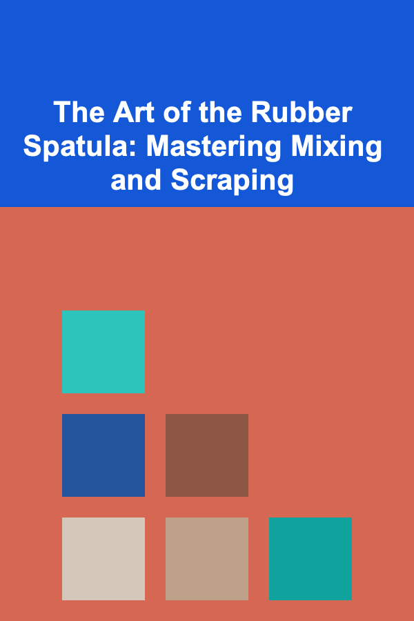 The Art of the Rubber Spatula: Mastering Mixing and Scraping