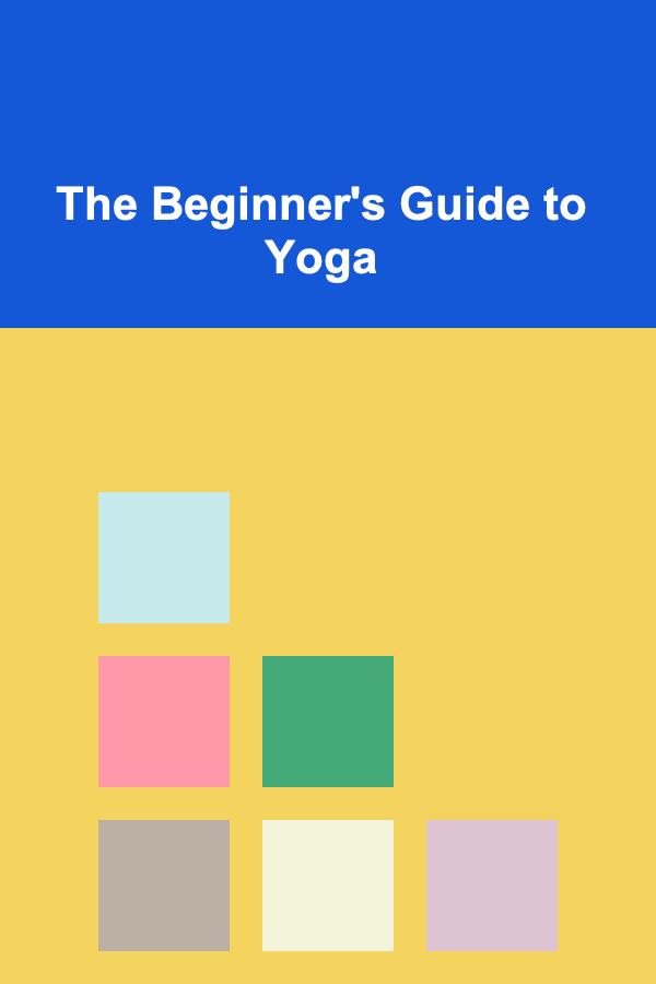 The Beginner's Guide to Yoga