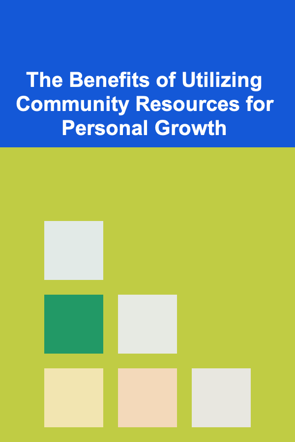 The Benefits of Utilizing Community Resources for Personal Growth