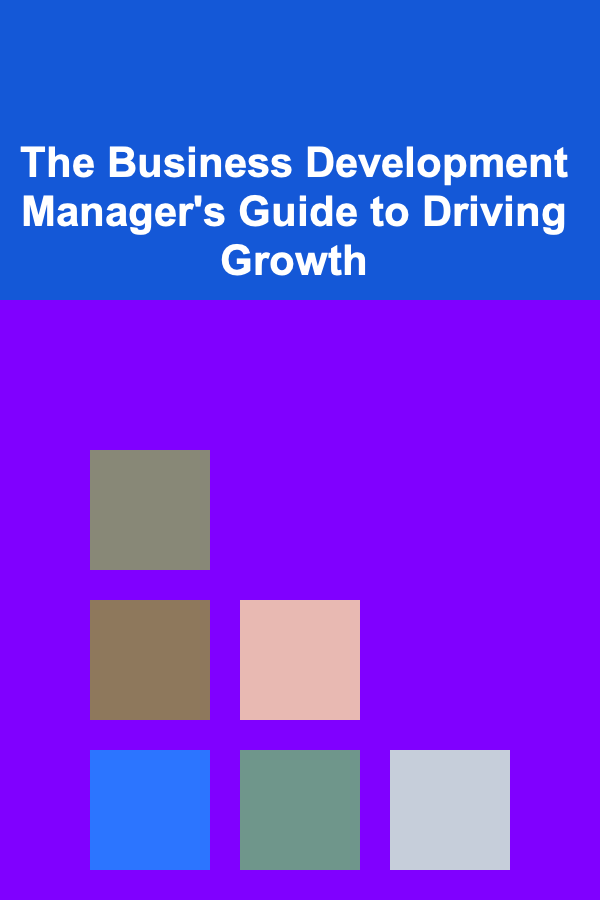 The Business Development Manager's Guide to Driving Growth