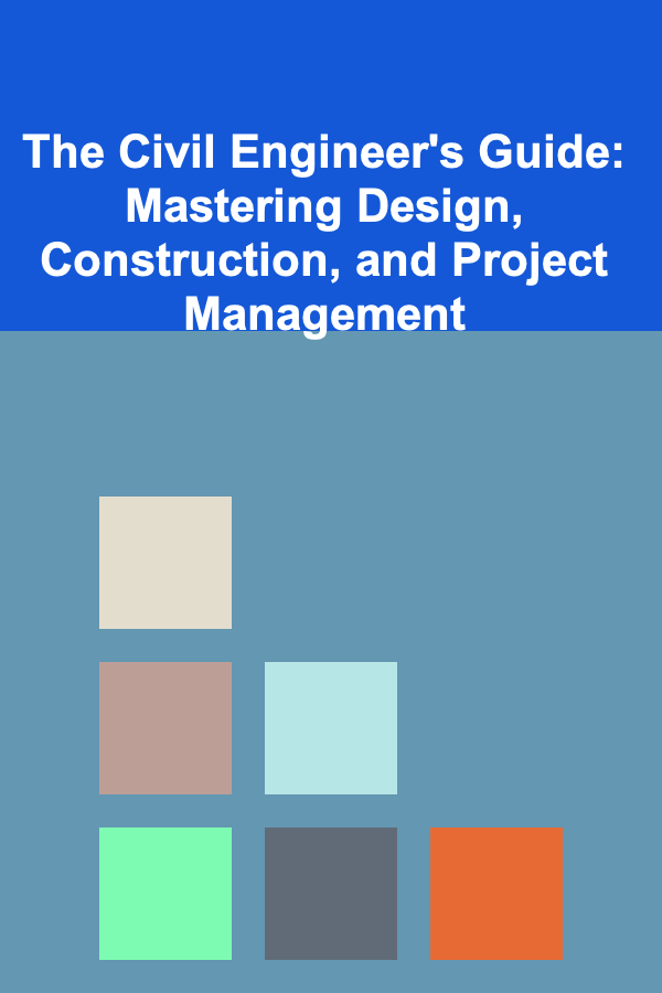 The Civil Engineer's Guide: Mastering Design, Construction, and Project Management