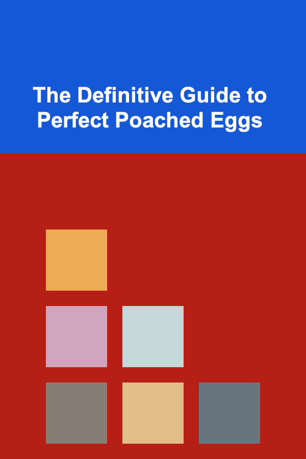 The Definitive Guide to Perfect Poached Eggs