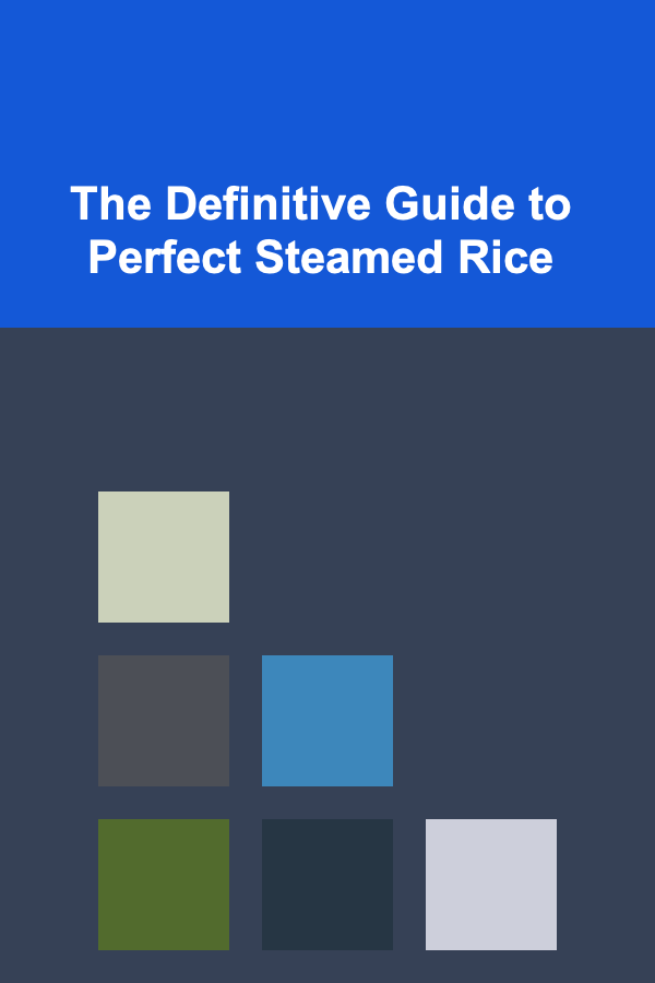 The Definitive Guide to Perfect Steamed Rice